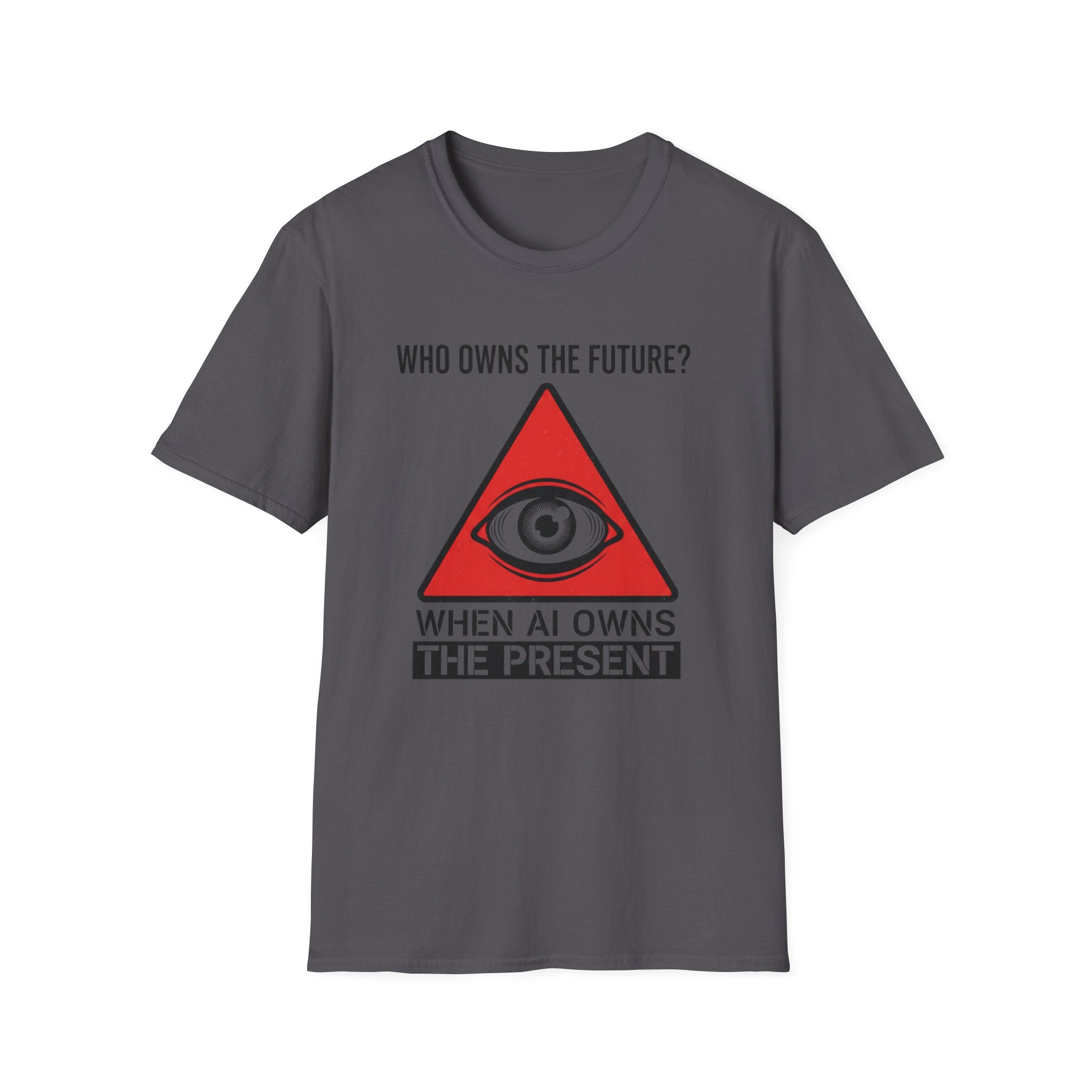 Who owns the future when AI owns the present? T-shirt