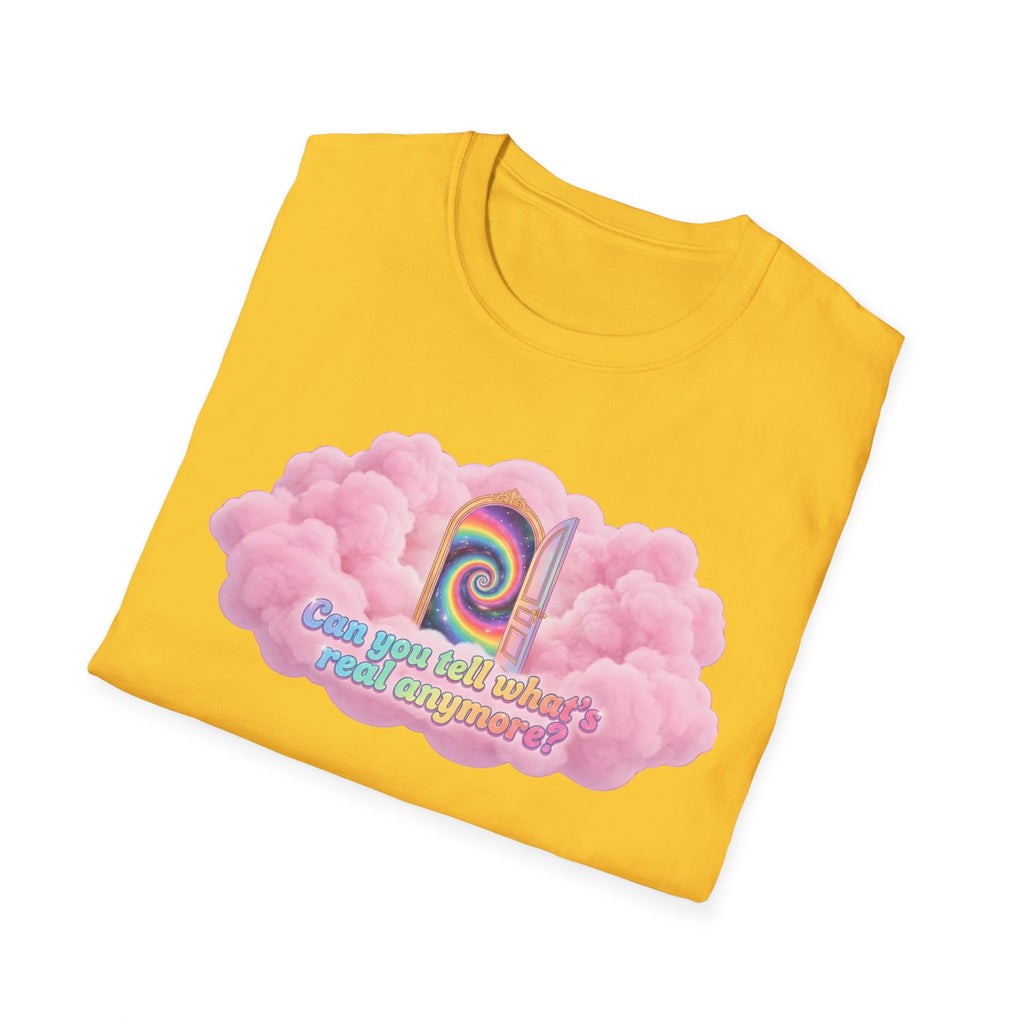 Can you tell what's real anymore? T-shirt