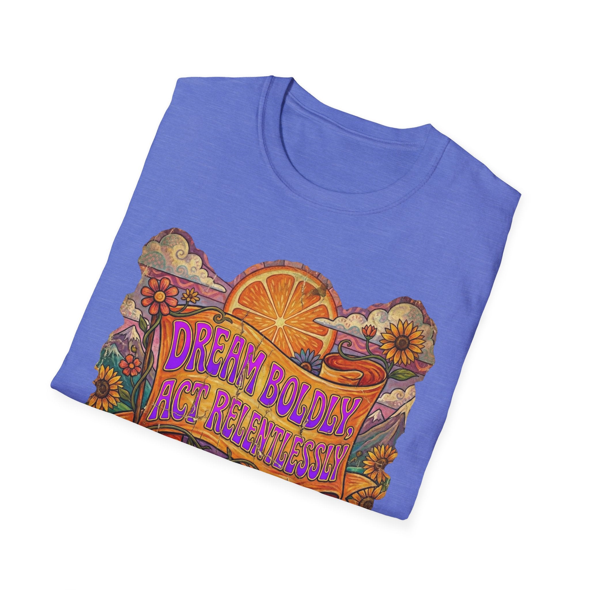 Dream Boldly, Act Relentlessly T-shirt