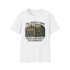 The Journey from False Certainty to Curiosity T-shirt