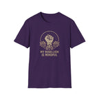 My Rebellion is Mindful T-shirt