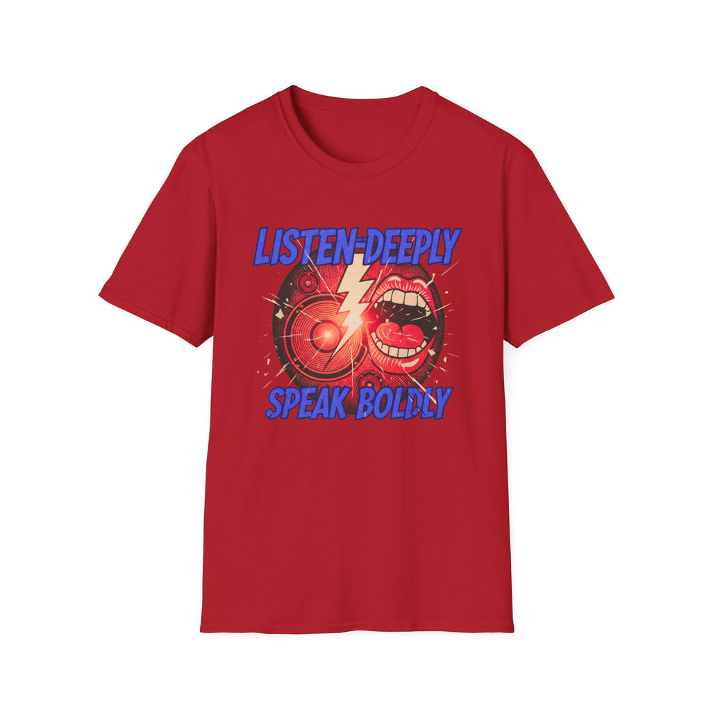 Listen Deeply Speak Boldy T-shirt