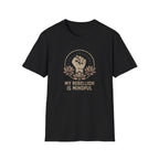 My Rebellion is Mindful T-shirt