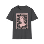 Your Thoughts and Your Feelings Create Your Life T-shirt