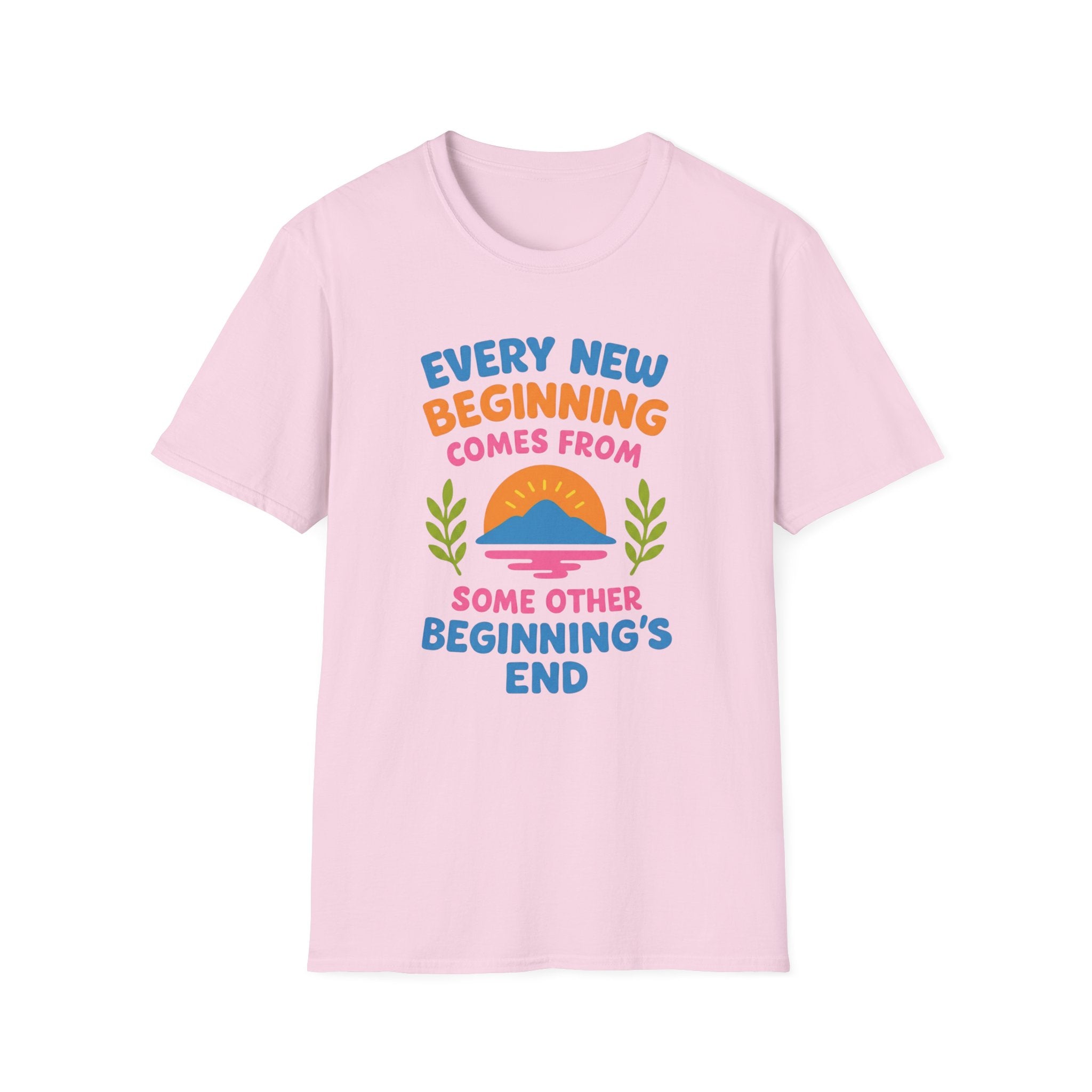 Every New Beginning  Comes from Some Other Beginning's End T-shirt