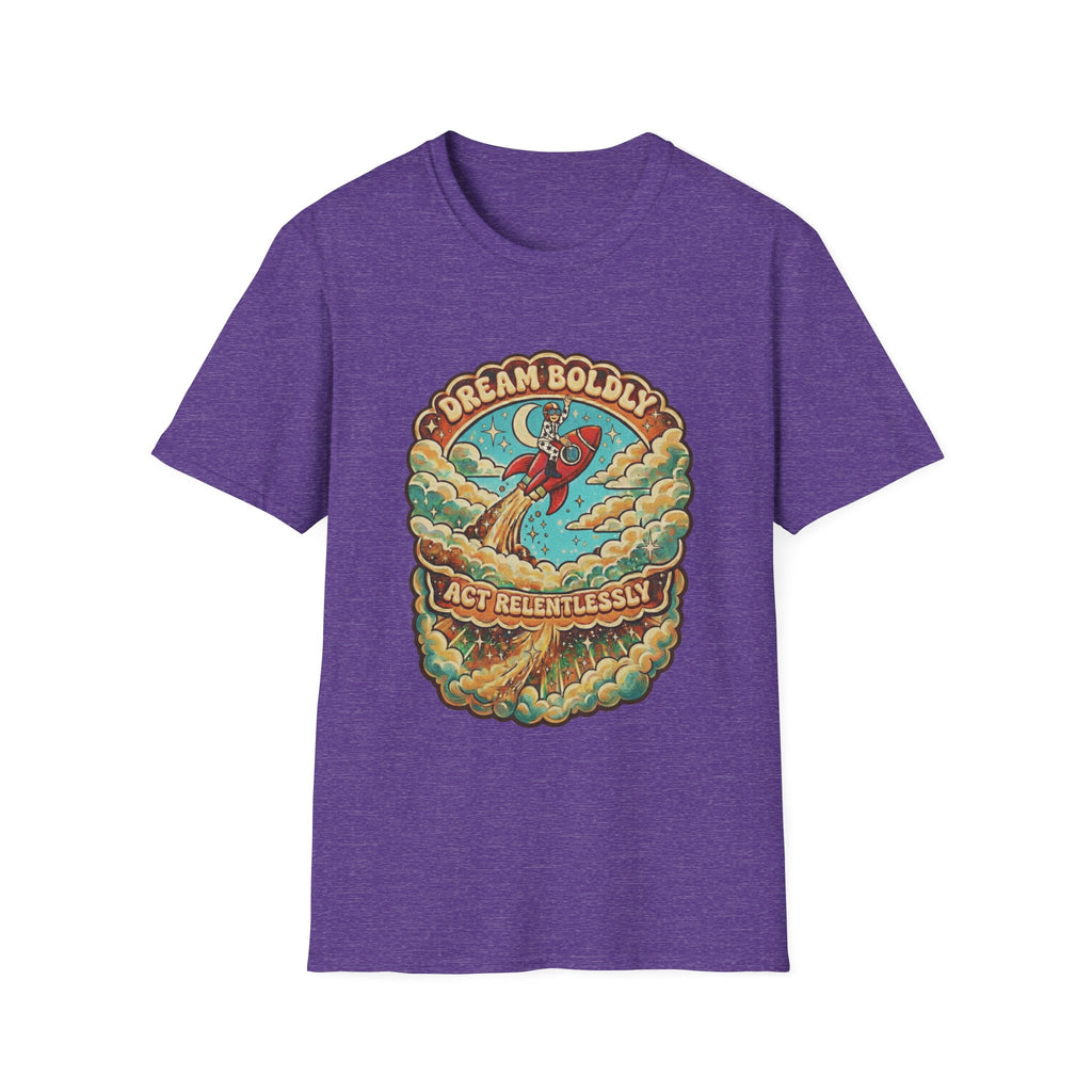 Dream Boldly, Act Relentlessly T-shirt