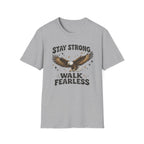 Stay Strong, Walk Fearless T-shirt