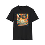 Doing my best T-shirt