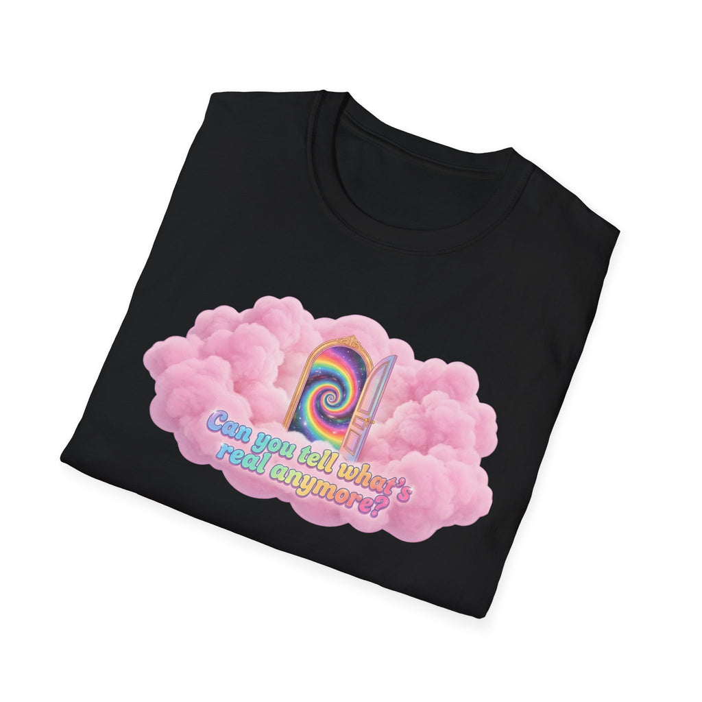 Can you tell what's real anymore? T-shirt
