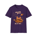 Wherever You Are, Be All There T-shirt