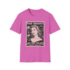 Your Thoughts and Your Feelings Create Your Life T-shirt