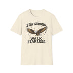Stay Strong, Walk Fearless T-shirt