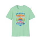 Every New Beginning  Comes from Some Other Beginning's End T-shirt