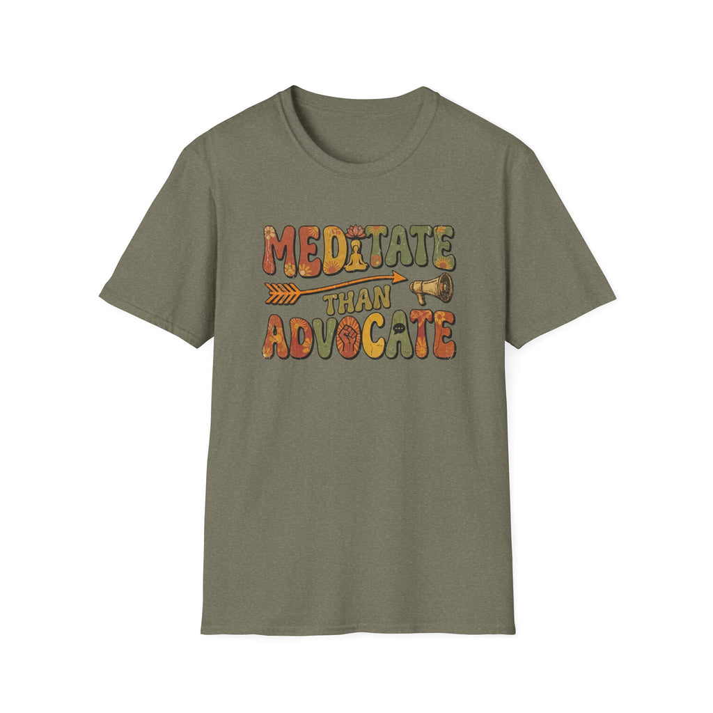 Meditate than Advocate T-shirt