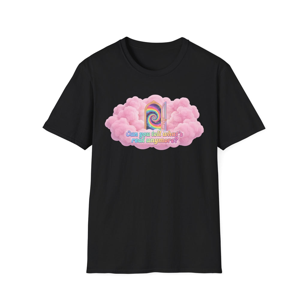 Can you tell what's real anymore? T-shirt