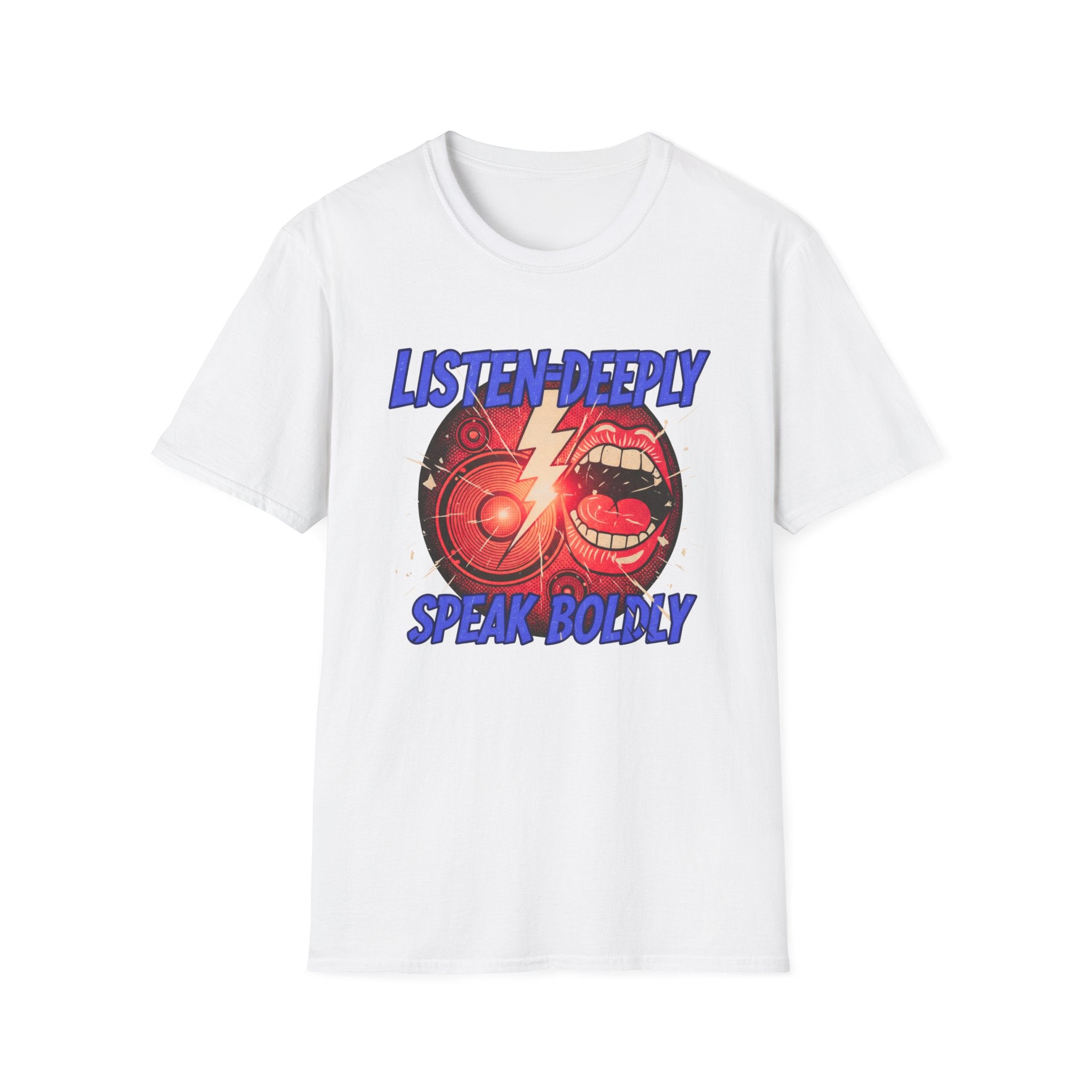 Listen Deeply Speak Boldy T-shirt