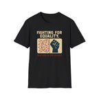 Fighting for Equality T-shirt