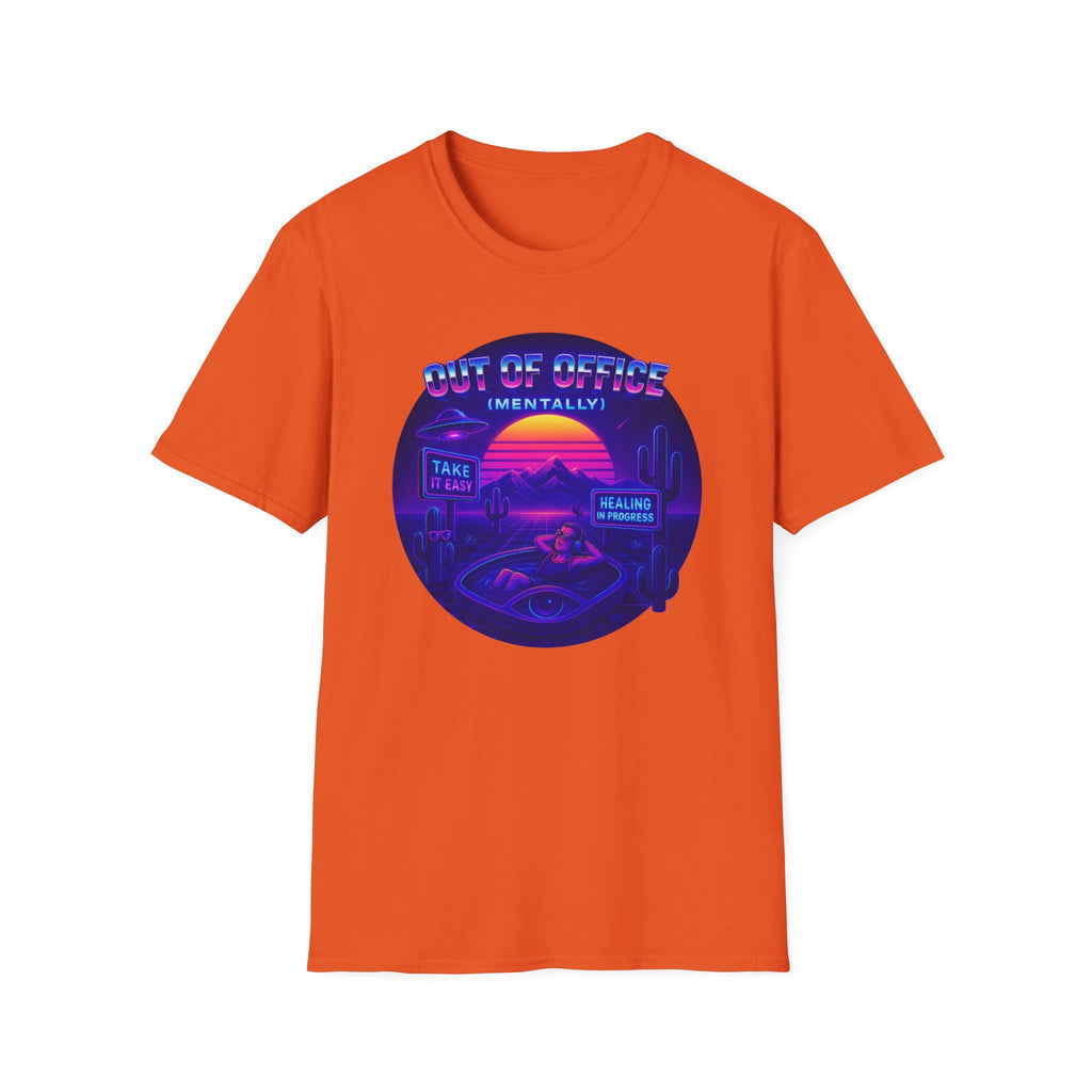 Out of Office Mentally. Just Kidding T-shirt
