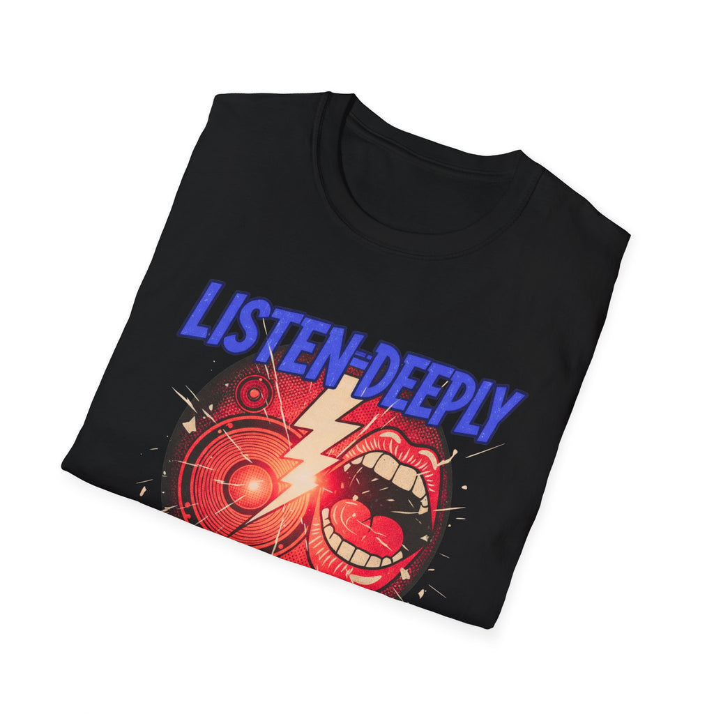 Listen Deeply Speak Boldy T-shirt