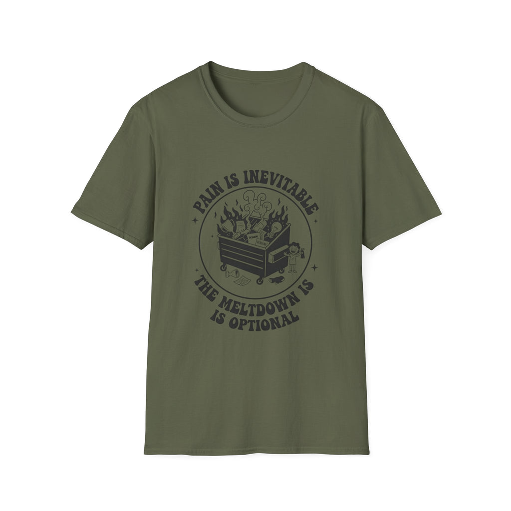 Pain is Inevitable, the Meltdown is optional T-shirt