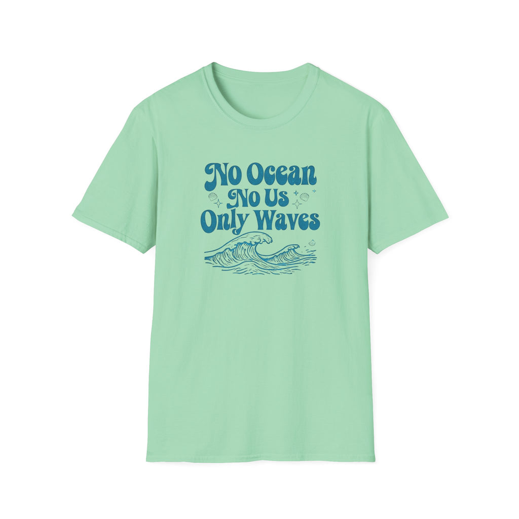 No Ocean No Us, Only Waves T-shirt