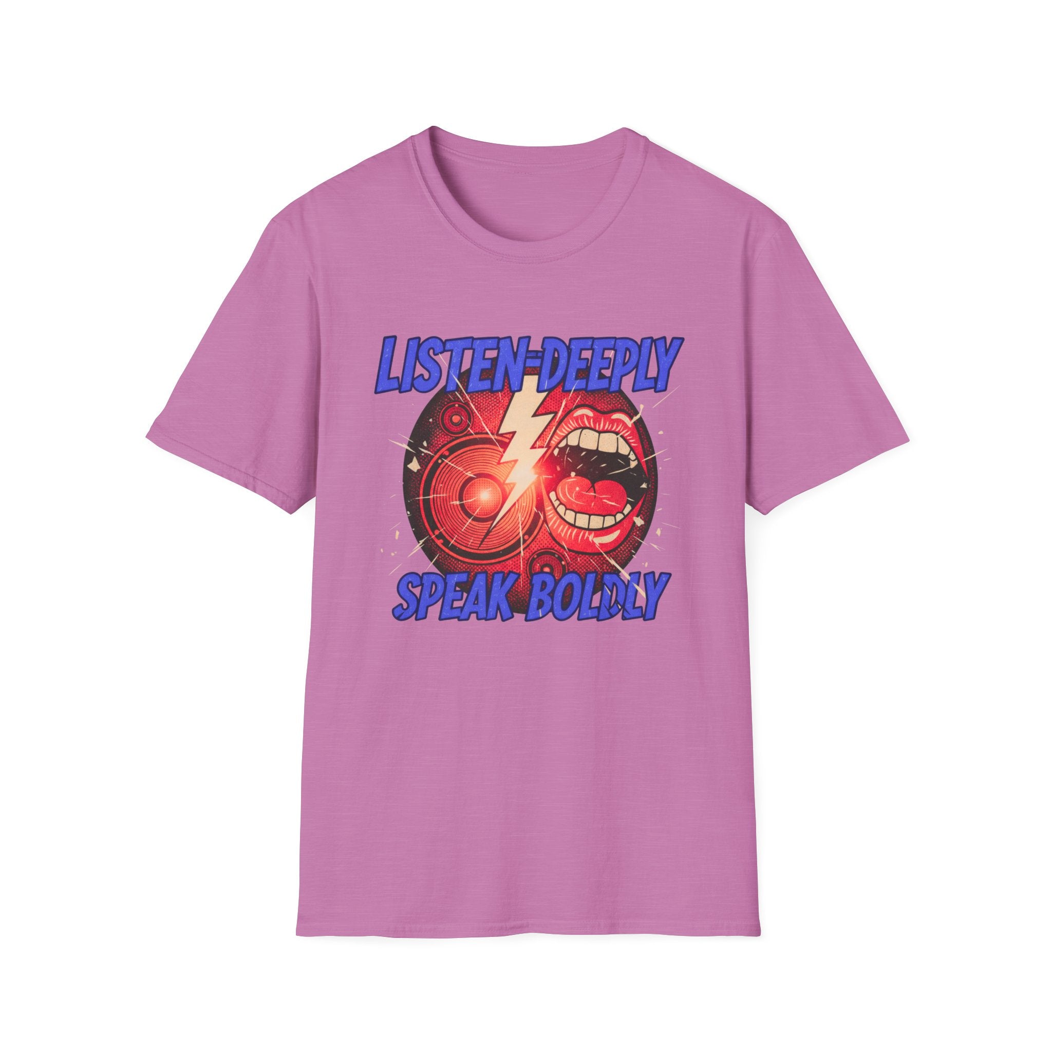 Listen Deeply Speak Boldy T-shirt