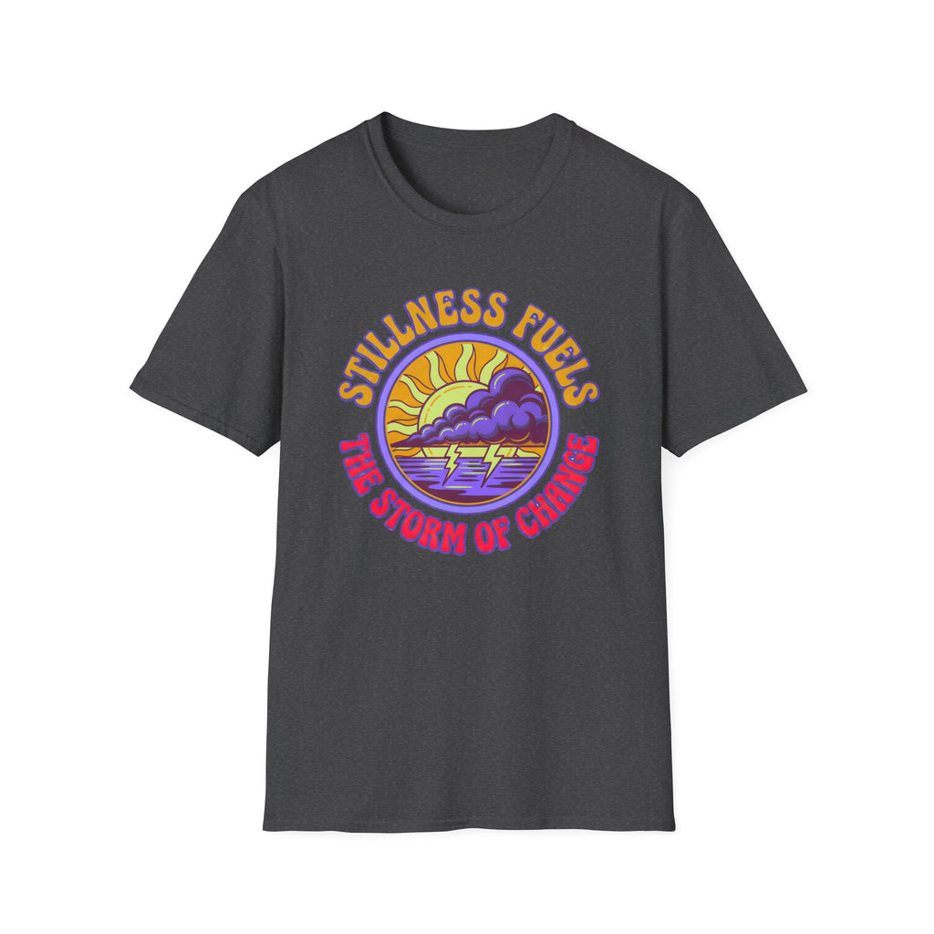 Stillness Fuels the Storm of Change T-shirt