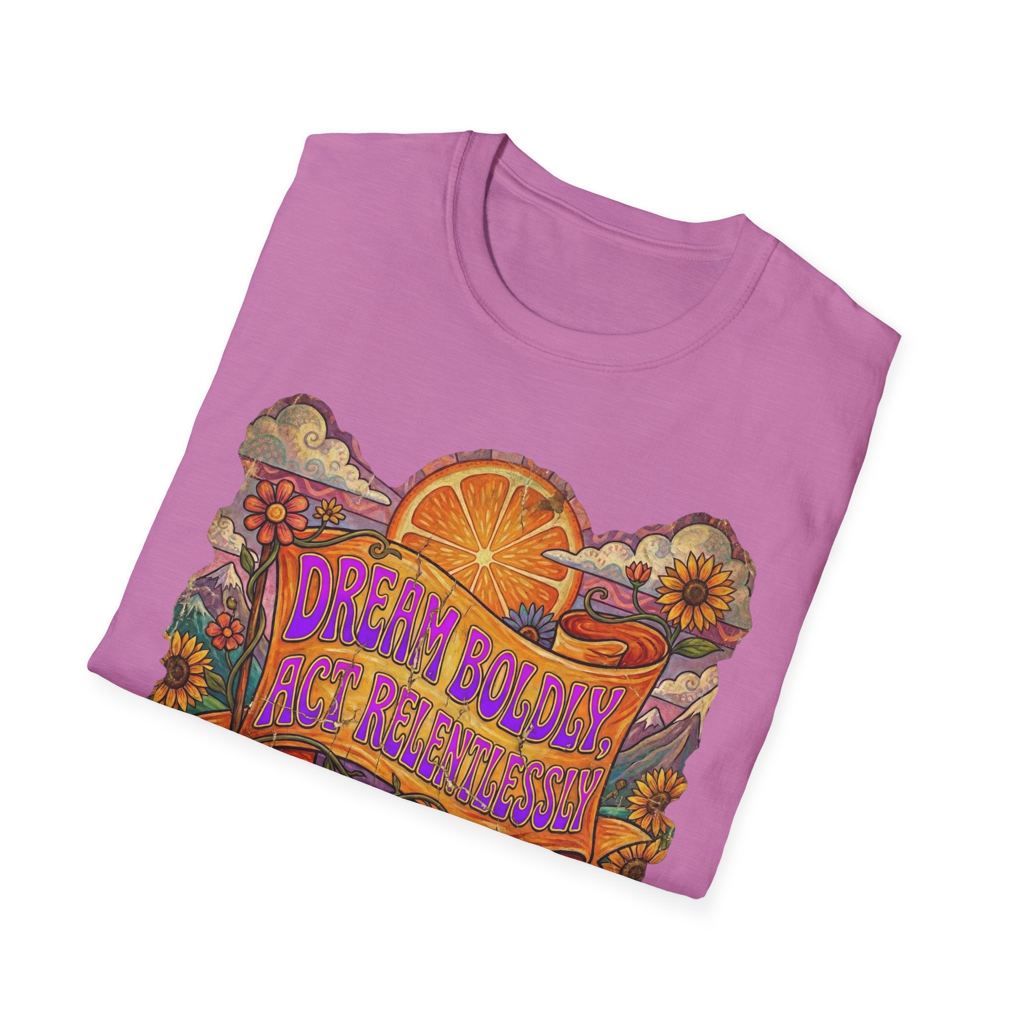 Dream Boldly, Act Relentlessly T-shirt