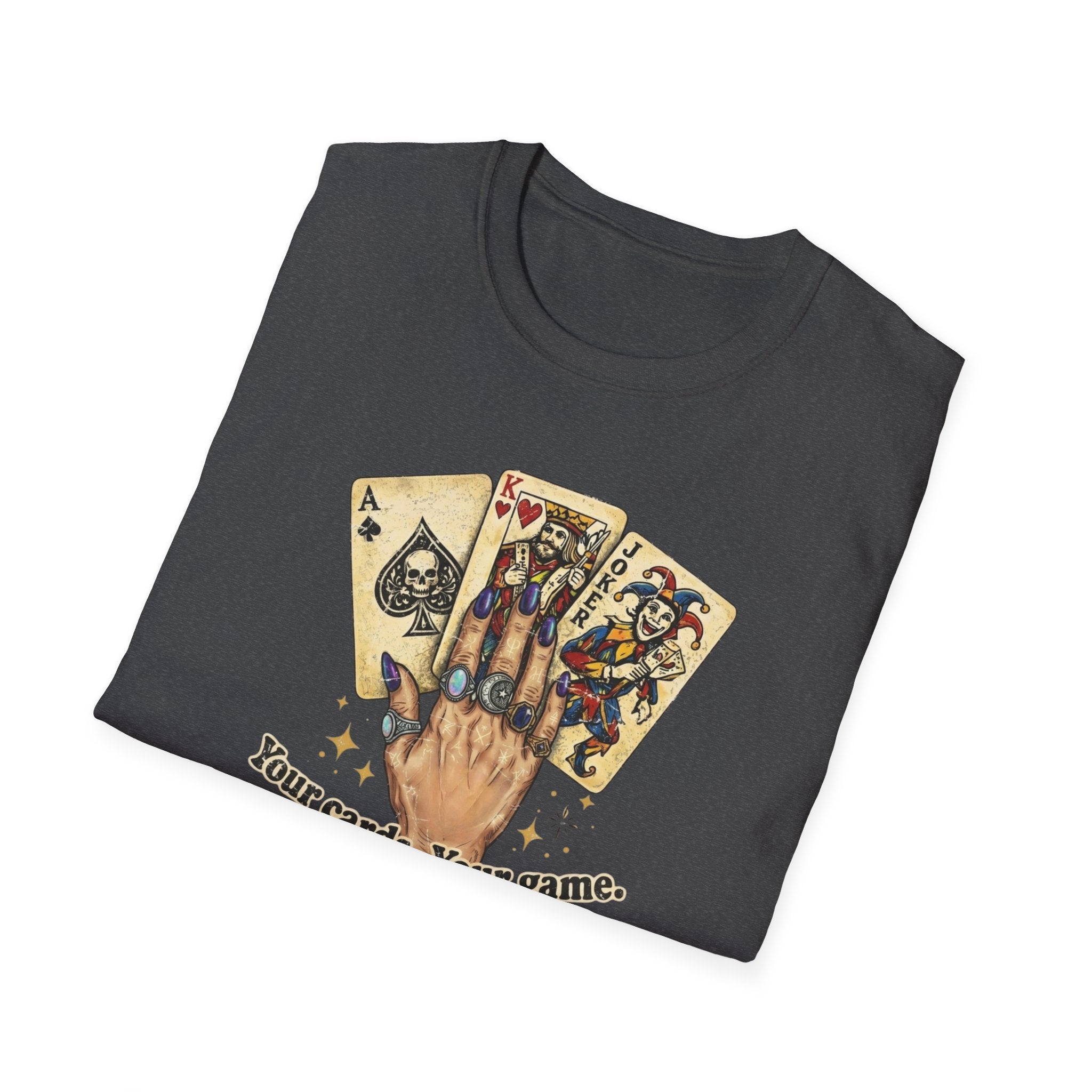 Copy of Your Cards. Your Game. Your Rules T-shirt