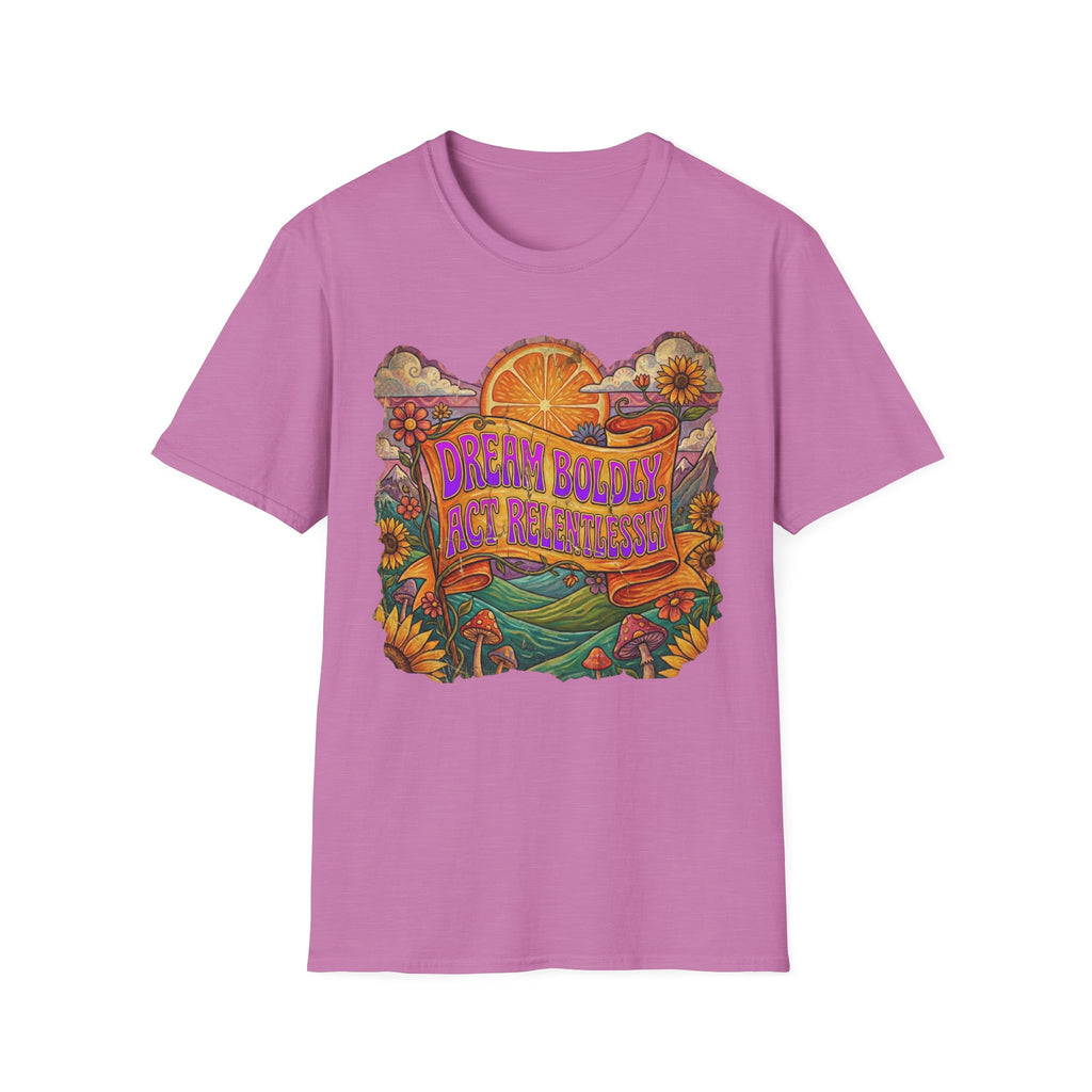 Dream Boldly, Act Relentlessly T-shirt