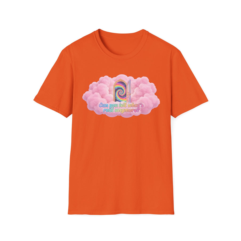 Can you tell what's real anymore? T-shirt