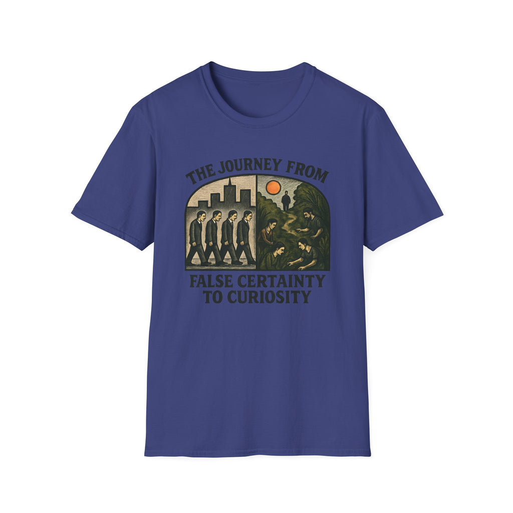 The Journey from False Certainty to Curiosity T-shirt