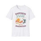 Happiness Is Not an Ideal of Reason, But of Imagination T-shirt