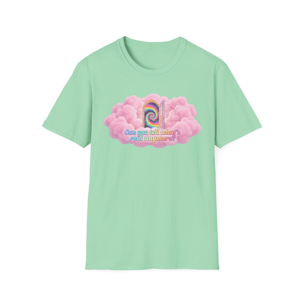 Can you tell what's real anymore? T-shirt