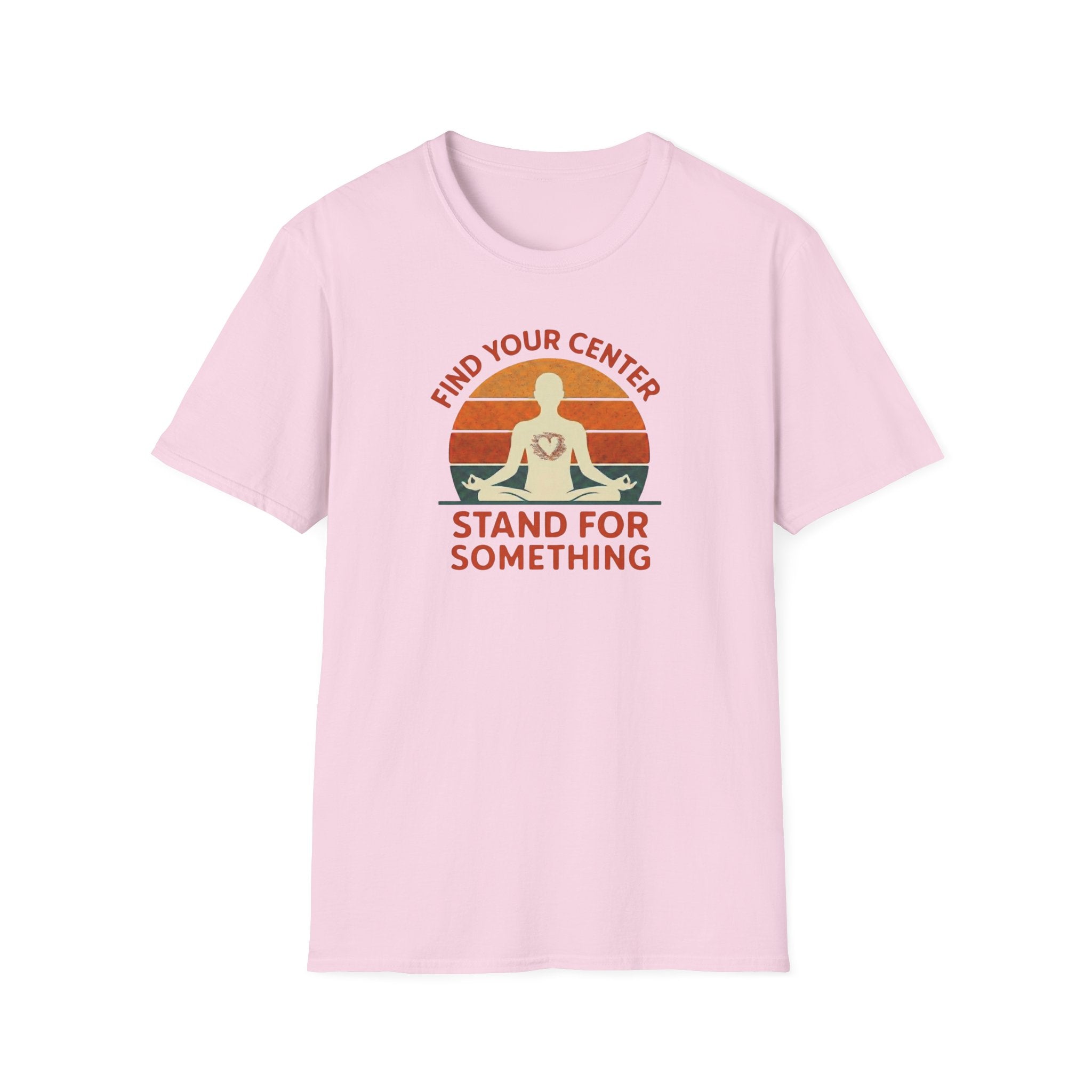 Find Your Center, Stand for Something T-shirt