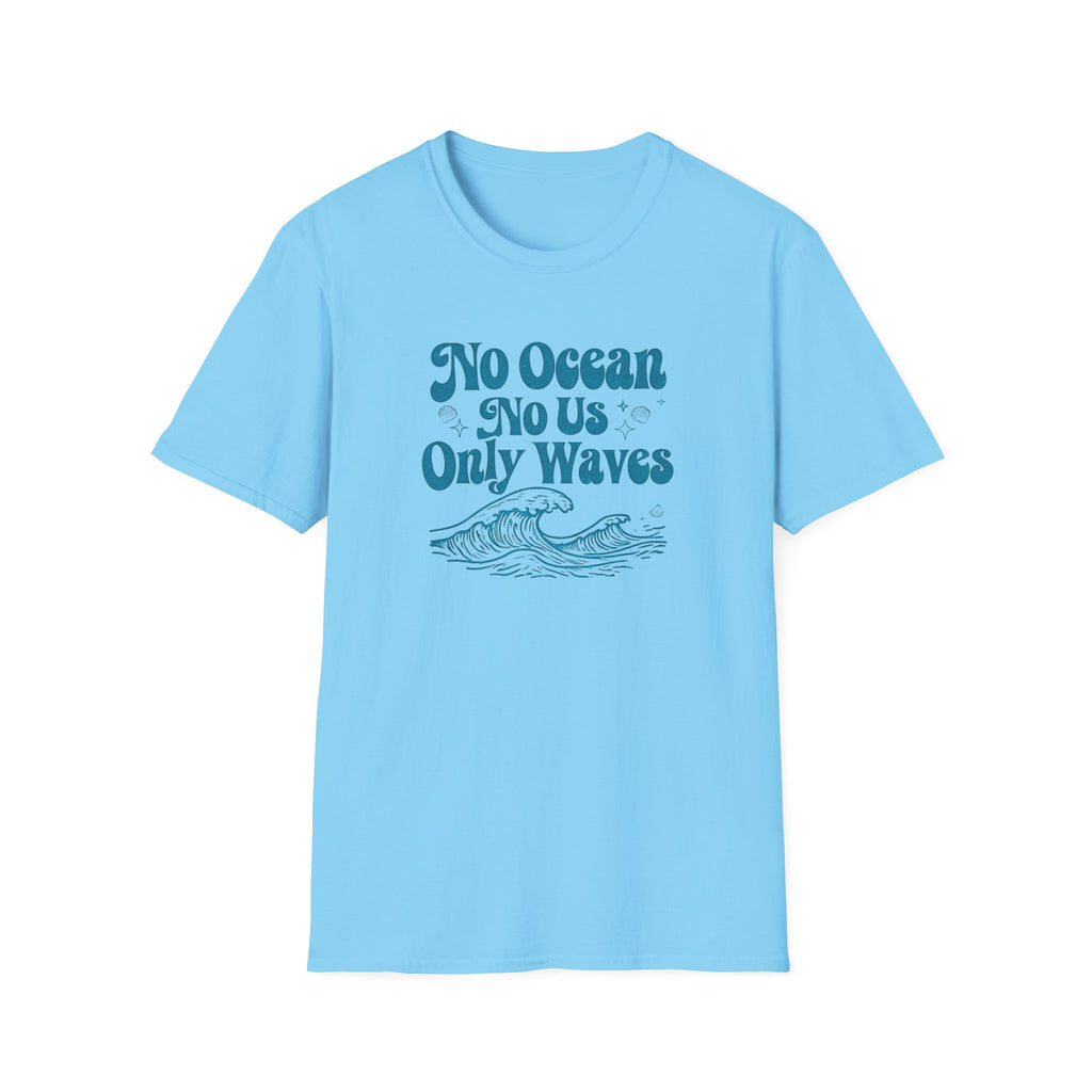 No Ocean No Us, Only Waves T-shirt