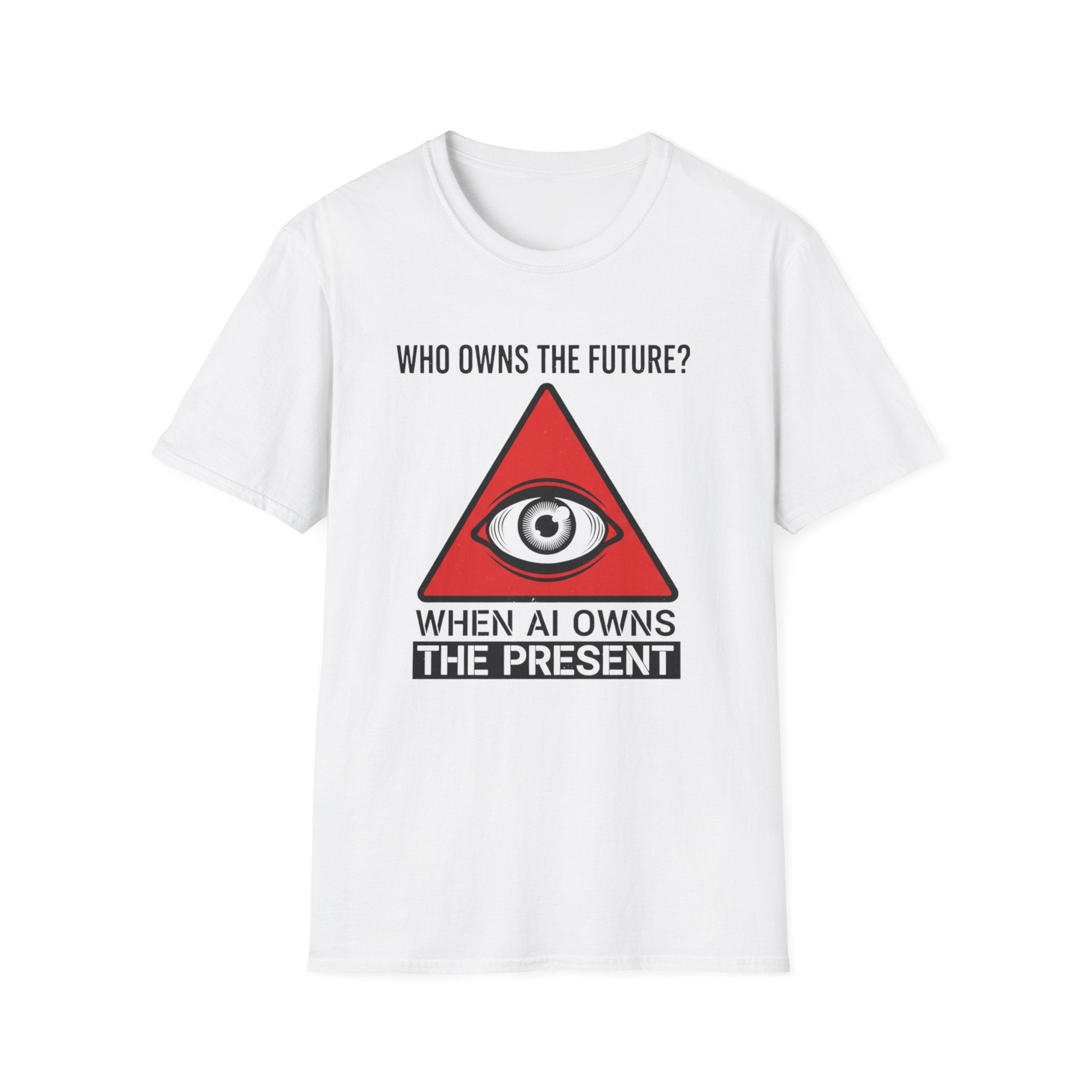 Who owns the future when AI owns the present? T-shirt