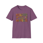 Meditate than Advocate T-shirt