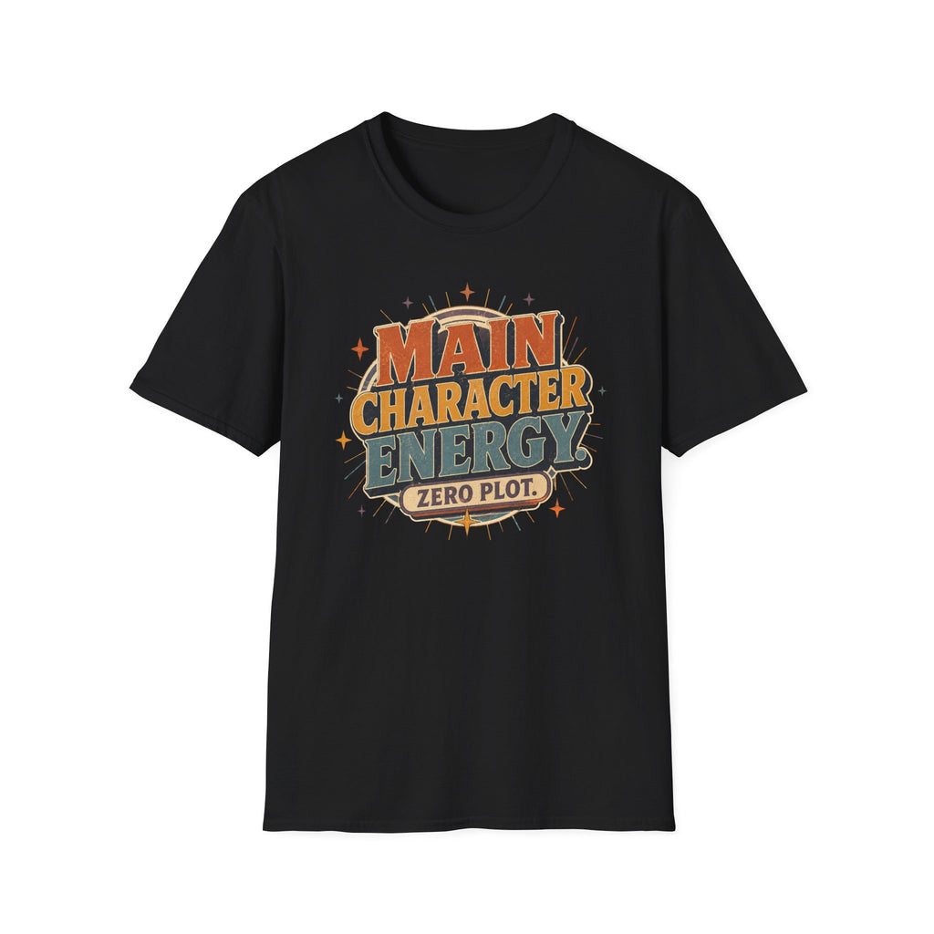 Main Character Energy, Zero Plot T-shirt