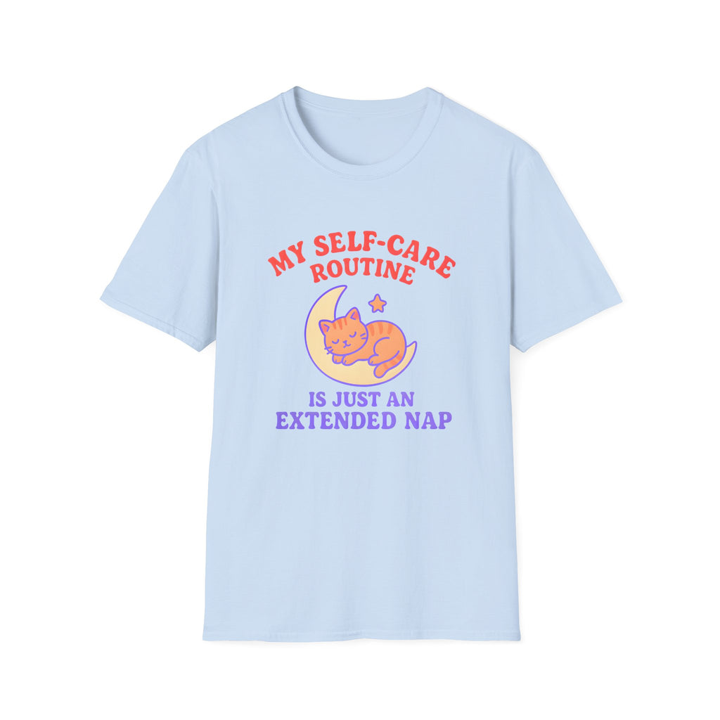 My self-care Routine is just an extended Nap T-shirt