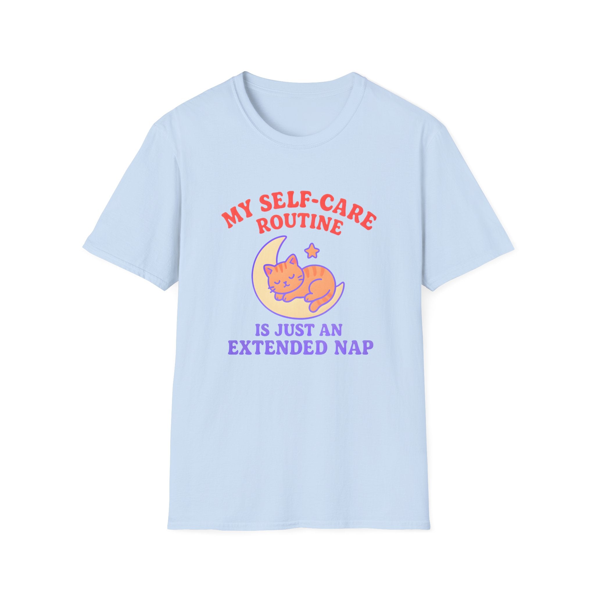 My self-care Routine is just an extended Nap T-shirt