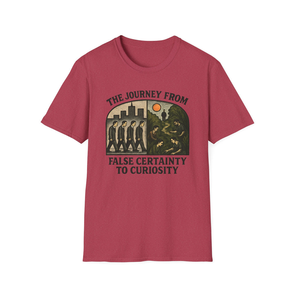 The Journey from False Certainty to Curiosity T-shirt