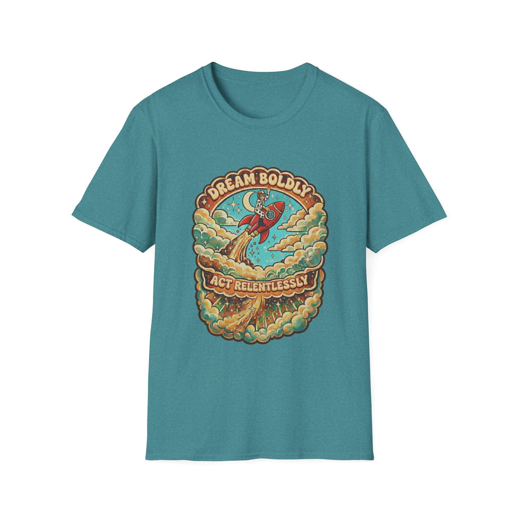 Dream Boldly, Act Relentlessly T-shirt