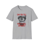 Can you tell what's real anymore?T-shirt