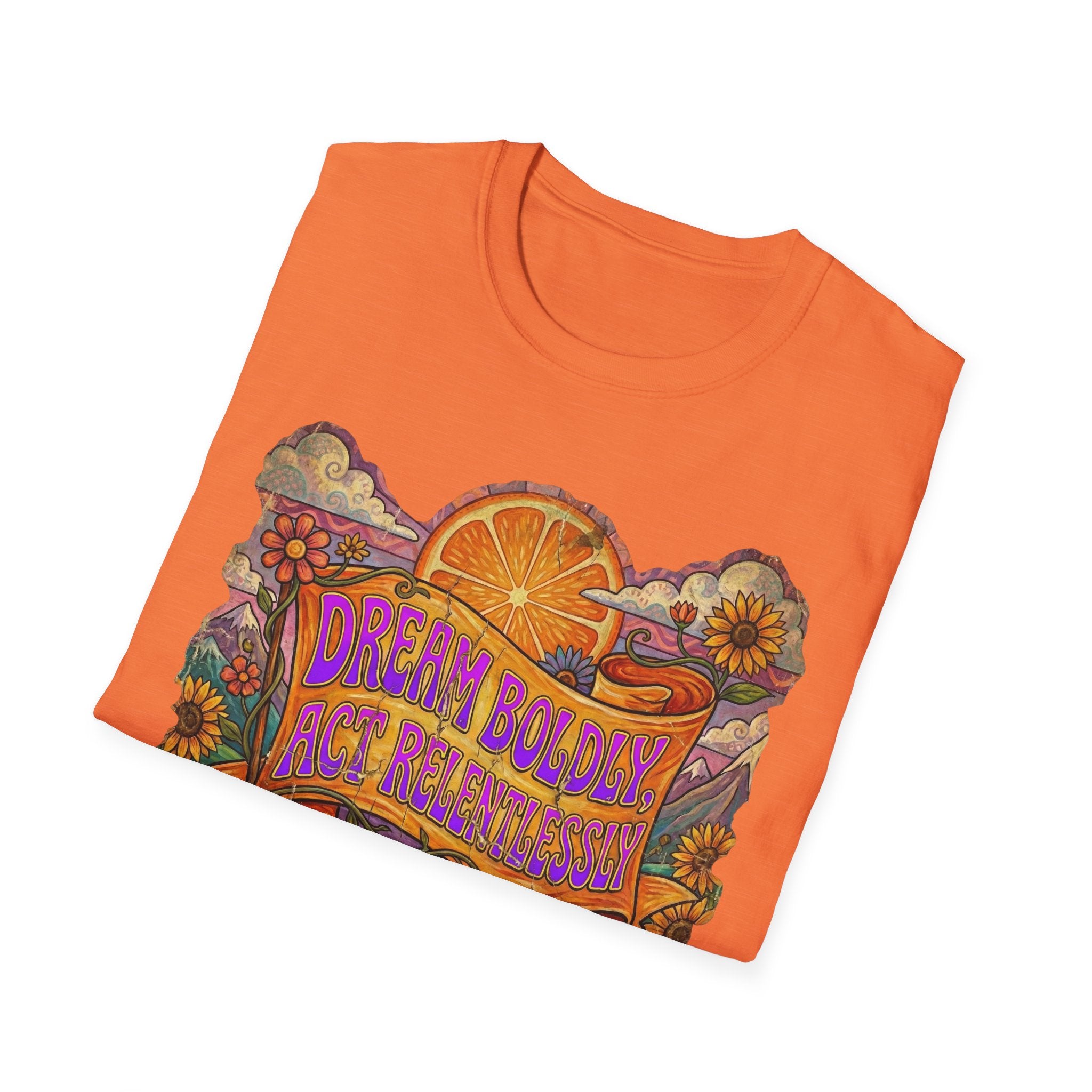 Dream Boldly, Act Relentlessly T-shirt