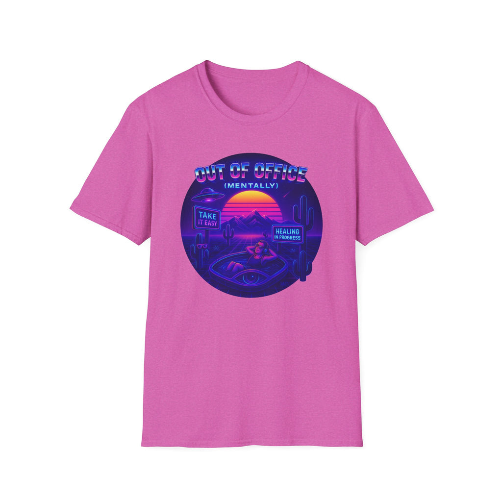 Out of Office Mentally. Just Kidding T-shirt