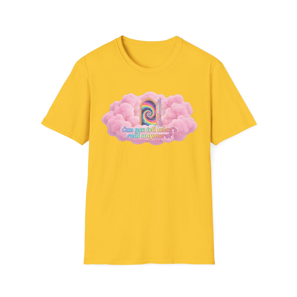 Can you tell what's real anymore? T-shirt