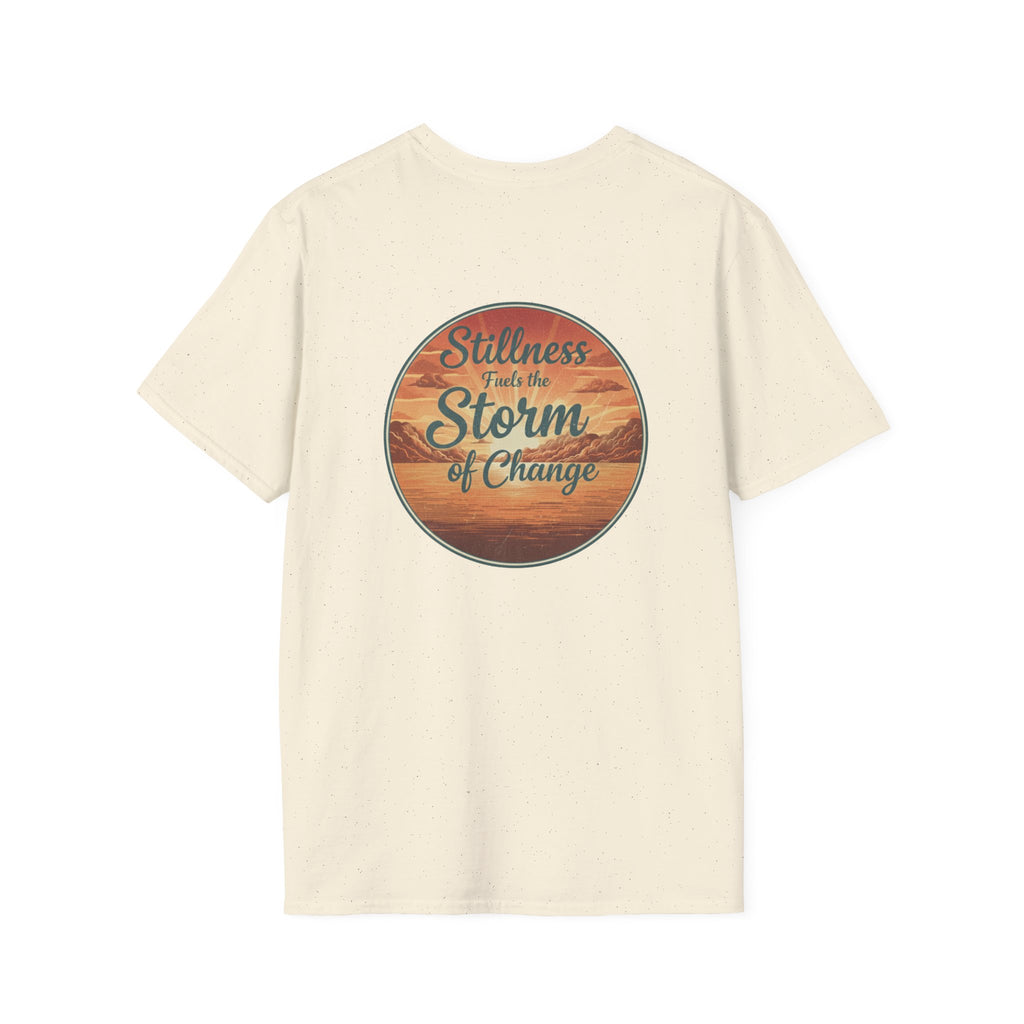 Stillness Fuels the Storm of Change T-shirt