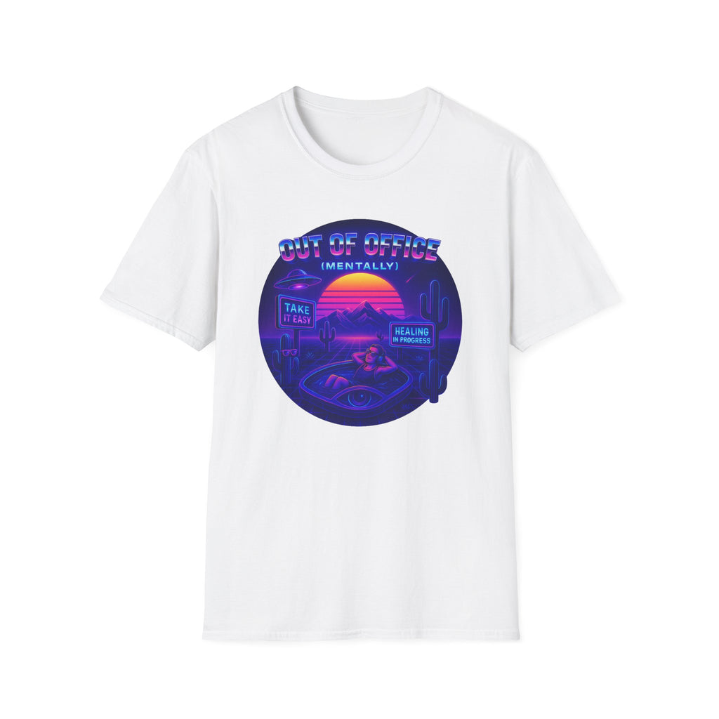 Out of Office Mentally. Just Kidding T-shirt