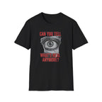 Can you tell what's real anymore?T-shirt